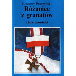 RÓŻANIEC Z GRANATÓW i inne opowieści Ksawery Pruszyński KAW